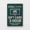 Chill Theaters 3 Hour Gift Card - Chill Theaters